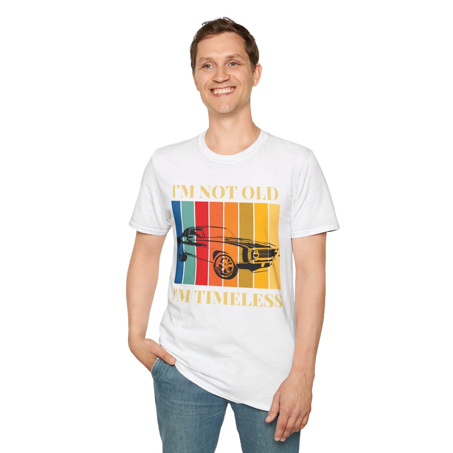 Im not old Im timeless