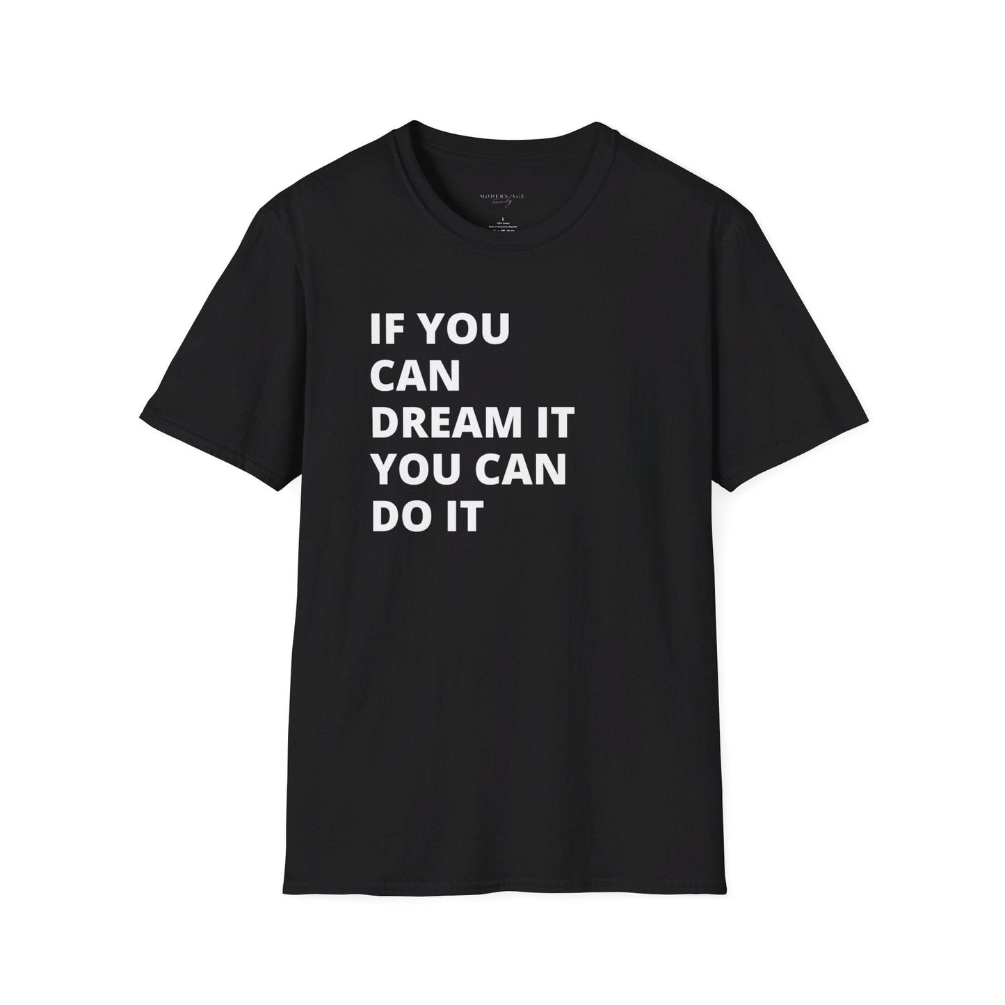 If you can dream it do it tshirt
