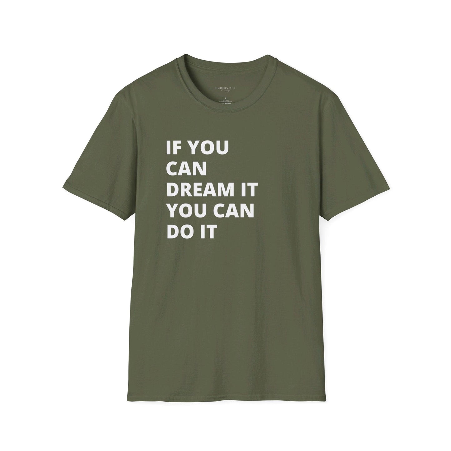 If you can dream it do it tshirt