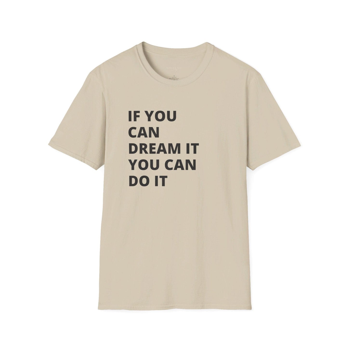 If you can dream it do it tshirt