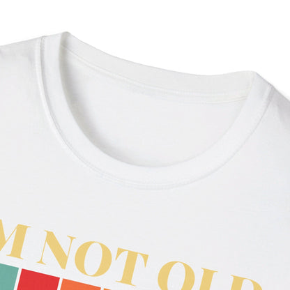 Im not old Im timeless